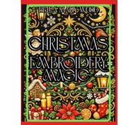 Christmas Embroidery Magic: A book with cross-stitch patterns for stitching and coloring