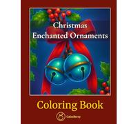 Christmas Enchanted Ornaments: Mandala & Snowflake Designs Coloring Book for Adults, Holiday Stars, Gingerbread Treats, Nordic Patterns, Stress Relief Art