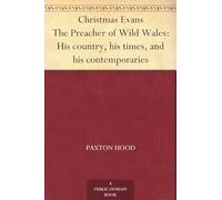 Christmas Evans, the Preacher of Wild Wales