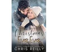 Christmas Eve, Eve: A Spicy Christmas Novella