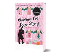 Christmas Eve Love Story: An Advent Books Calendar, 12 Days of Heartwarming Love Stories, An Advent Loves Story, Perfect for Fans of Romance Books And Festive Storytelling
