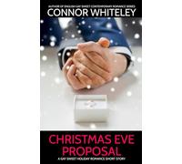 Christmas Eve Proposal: A Gay Sweet Holiday Romance Short Story (The English Gay Sweet Contemporary Romance Stories)