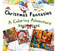 Christmas Fantasies : A Colouring Adventure