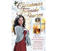 Christmas Fireside Stories: A Collection of Heart-Warming Christmas Short Stories From Six Bestselling Authors