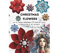 CHRISTMAS FLOWERS Cut & Collage Ephemera: for POP-UP cards, scrapbooking & Art Projects