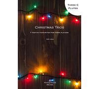 Christmas Flute Trios; 7 Festive Favourites for three flutes