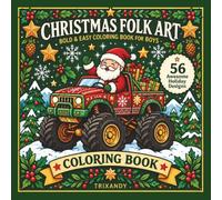 Christmas Folk Art: Bold & Easy Coloring Book for Boys: Festive Holiday Designs with Dinosaurs, Monster Trucks & Action-Packed Patterns (Folk Art Fantasy Coloring Series)