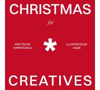 Christmas For Creatives: 25 Days of Advent: A Creative Journey Through The Christmas Story