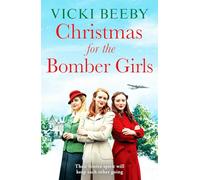 Christmas for the Bomber Girls : A festive and heartwarming WW2 saga