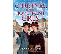 Christmas for the Home Front Girls: A completely uplifting, page-turning World War Two historical saga: 3