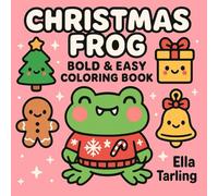 Christmas Frog - Bold & Easy Coloring Book for Kids & Adults | 40 Cute & Simple Holiday Designs