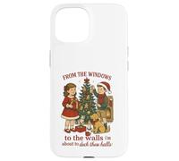 Christmas From the windows to Walls I'm about to Deck Halls Case for iPhone 15