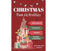 CHRISTMAS Fun Activities: Christmas Fun Activities: Relaxing and Fun Activities as - Word Search, Crossword, Number crossword Puzzle, Sudoku | 6*9 Inches, 120 Pages| 60 Puzzles| Solution Included