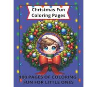 Christmas Fun Coloring Pages: “Kids Christmas Coloring Book - 100 Adorable Holiday Pages with Santa Claus, Reindeer, and Winter Fun for Ages 4-8” | ... gifts| Stocking Stuffers | Christmas activity