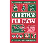 Christmas Fun Facts!: From Advent to Xmas, Interesting Trivia and Amazing Fun Facts about Festive Holiday Traditions from around the World (The Amazing Occasions Series)