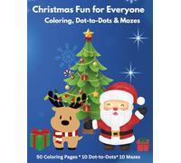 Christmas Fun for Everyone: Coloring, Dot-to-Dot's & Mazes: Christmas Activity Book & Coloring book for Kids and families