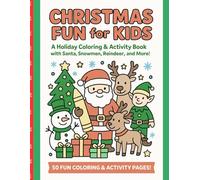 Christmas Fun for Kids: A Holiday Coloring & Activity Book with Santa, Snowman, Reindeer and More!
