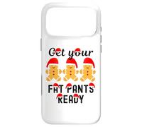 Christmas Get Your Fat Pants Ready - Funny Gingerbread Man Case for iPhone 17 Pro Max