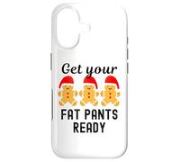 Christmas Get Your Fat Pants Ready - Gingerbread Man Case for iPhone 17