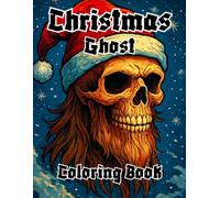 Christmas Ghost Coloring Book for Kids and Adults: Cute and Spooky Holiday Coloring Pages for Fun, Relaxation, and Christmas Spirit