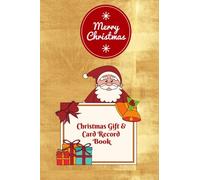 Christmas Gift & Card Record Book: Holiday Gift Shopping Journal Notebook with Christmas Shopping List, Greeting Card Recorder and Address Book, Log ... Paperback: Volume 6 (Xmas Holiday Gifts)