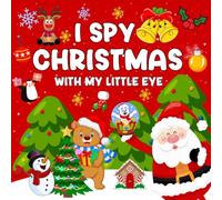 christmas gift for kids: I Spy Christmas Book for Kids Ages 2-5: Cute and Easy Holiday Puzzles to Find and Count - Festive Stocking Stuffers for Toddlers and Preschoolers