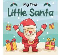 Christmas Gift Ideas: My First Little Santa, High Contrast Book For Newborns 0-12 Months: With 99 Clear Black & White Pictures For Infants Boys, Girls With Elf, Bear (Babies First Christmas Gifts)