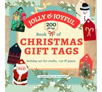Christmas Gift Tags, Jolly and Joyful Art to Cut and Paste: Over 200 Images For Crafting and Giving
