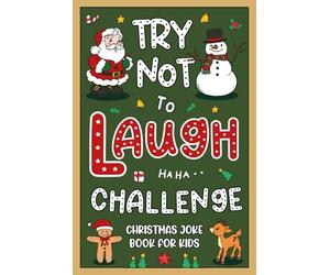 Christmas Gifts Kids Age 6-8: Christmas Joke Book For Kids: Featuring 200 Hilarious, Funny Jokes Christmas Presents For Boys, Girls 8-12, 10-12 Years Old