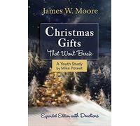 Christmas Gifts That Won't Break Youth Study: Expanded Edition With Devotions