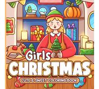 Christmas Girls Coloring Book: Cozy Holiday Coloring Pages Featuring Chill Daily Activities, Festive Outfits, Winter Fun, and Relaxing Seasonal Moments for Adults & Teens