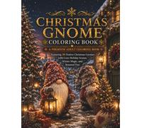 Christmas Gnome Coloring Book: A Premium Adult Coloring Book Featuring 30 Festive Christmas Gnomes with Cozy Holiday Scenes, Winter Magic, and Seasonal Fun (The Christmas Collection)