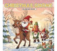 Christmas Gnome Coloring Book: Adorable Gnome Coloring Pages for Adults & Kids - Cozy Winter Scenes, Christmas Magic, and Holiday Cheer for Relaxation & Creative Fun (Coloring Book for Christmas)