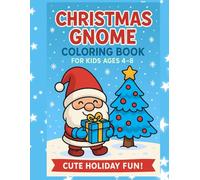 Christmas Gnome Coloring Book for Kids Ages 4-8: Magical and Easy Holiday Gnomes with Presents, Trees, Santa, and Winter Fun - Cute Christmas Coloring Pages for Holiday Joy (The Big Color Adventure)