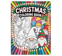Christmas Gnomes Coloring Book: 100 Festive Designs for All Ages: A Fun and Relaxing Holiday Activity with Whimsical Gnomes and Winter Scenes