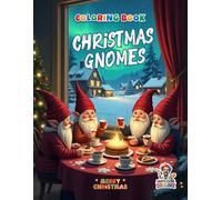 Christmas Gnomes - Coloring Book: A Heartwarming Coloring Journey Filled with Holiday Magic and Cozy Charm