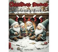 Christmas Gnomes Coloring Book: A Whimsical Festive Holiday Adventure