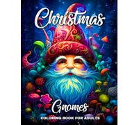 Christmas Gnomes Coloring Book for Adults: Fantasy Colouring Pages for Adults and Teens with Enchanted Gnomes for Anxiety Relief, Stress Relief, and Relaxation