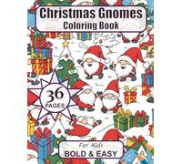 Christmas Gnomes - Coloring Book for Kids: Cute Holiday Coloring Book, Fun and easy gnome illustrations with Christmas trees, gifts and snow