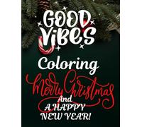 Christmas Good Vibes: Coloring for the whole family