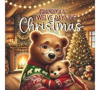 Christmas Grandma Book for Baby | Twelve Days of Sing-Along for Toddler Grandchildren | Holiday Gift for Grandson or Granddaughter: Special Keepsake Picture Book from Grandmother to Grandkids