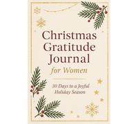 Christmas Gratitude Journal for Women: 30 Days of Reflection & Joy