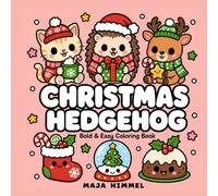 Christmas Hedgehog - A Bold and Easy Coloring Book for Kids & Adults: 40 Cute Winter and Christmas Designs for Stress Relief and Creative Fun (Cozy Christmas Club)