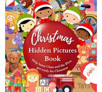 Christmas Hidden Pictures Book Help Santa Claus and the Elves get Ready for Christmas: Holiday Brain Game, Puzzle for Kindergarten Kids, Challenge ... ... and Boys, Aged 3-7, Story with Minimal Words