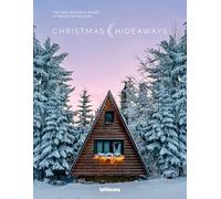 Christmas Hideaways: The Most Beautiful Places to Spend the Holidays