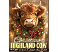 Christmas Highland Cow Coloring Book: Fluffy Farm Animal Coloring Pages with Cozy Winter Scenes, Adorable Xmas Moments in Grayscale Illustrations for Adults Calming & Creativity