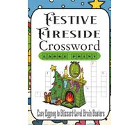 Christmas & Holiday Crossword Extravaganza 60 Festive Puzzles from Easy Eggnog Sips to Blizzard-Level Brain Busters: Celebrate the Season with ... Cheer Perfect for Cozy Nights & Gift Giving!
