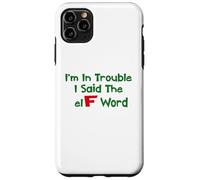 Christmas Humor I'm In Trouble Said The Elf Word Case for iPhone 11 Pro Max