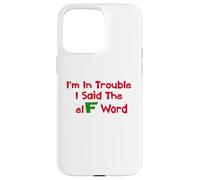 Christmas Humor I'm In Trouble Said The Elf Word Case for iPhone 15 Pro Max