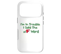 Christmas Humor I'm In Trouble Said The Elf Word Case for iPhone 17 Pro